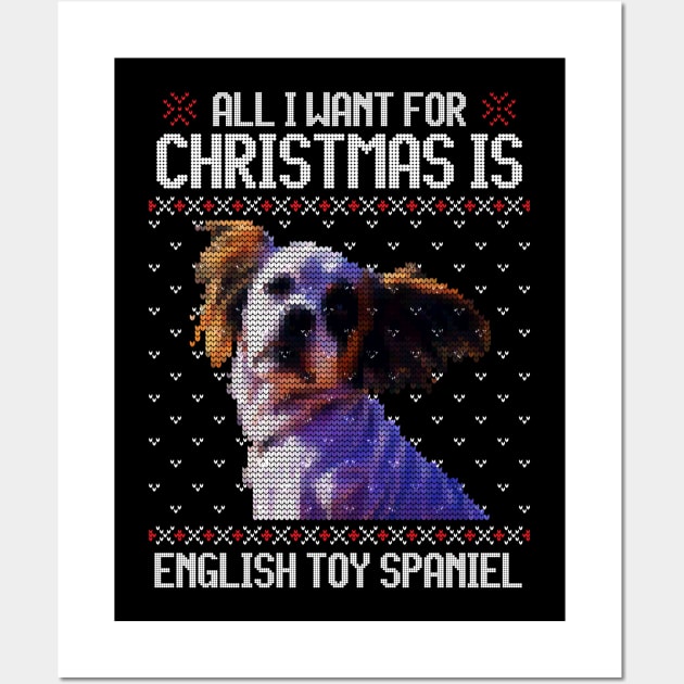 All I Want for Christmas is King Charles Spaniel - Christmas Gift for Dog Lover Wall Art by Ugly Christmas Sweater Gift